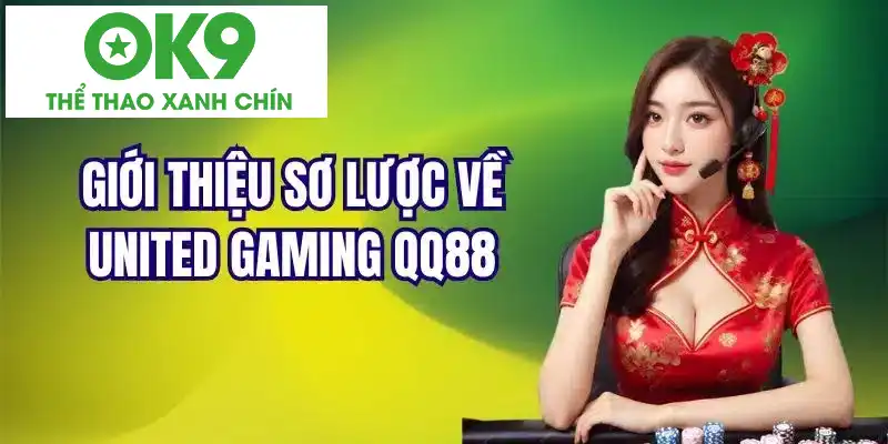 Sơ lược đôi nét về thương hiệu United Gaming OK9 Sơ lược đôi nét về thương hiệu United Gaming OK9